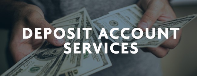 Deposit Account Services